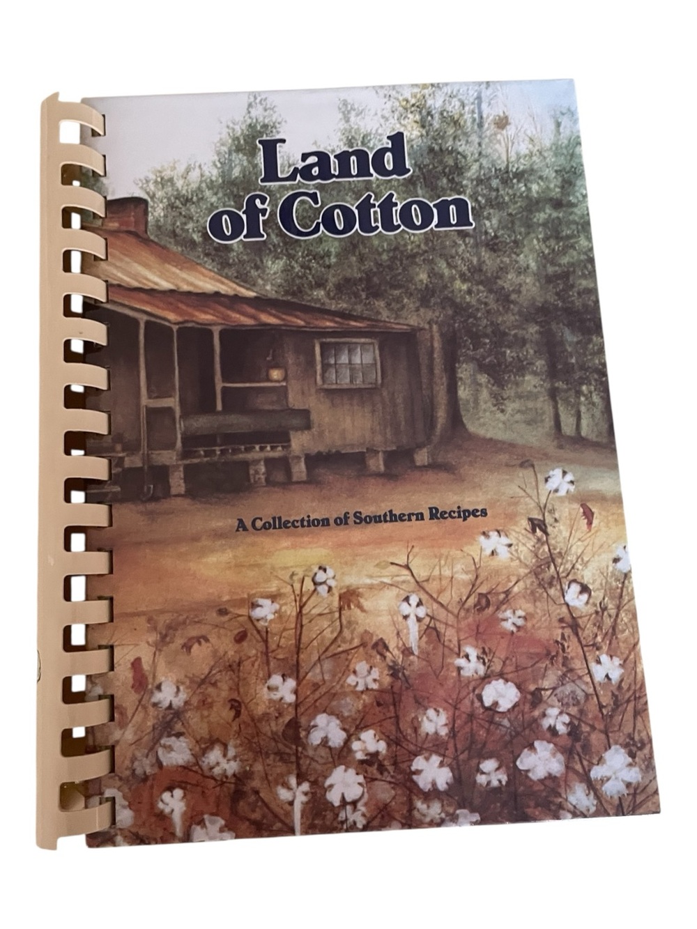Land of Cotton Cookbook A Collection of Southern Recipes 2001